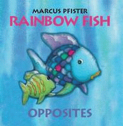 RAINBOW FISH: OPPOSITES BOARD BOOK