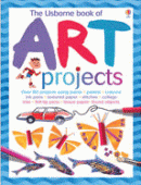 USBORNE BOOK OF ART PROJECTS, THE