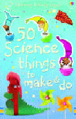 50 SCIENCE THINGS TO MAKE AND DO: ACTIVITY CARDS
