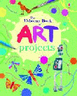 USBORNE BOOK OF ART PROJECTS, THE