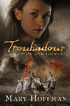 TROUBADOUR: A STORY  OF LOVE AND WAR
