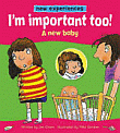 I'M IMPORTANT TOO! A NEW BABY