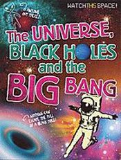 UNIVERSE, BLACK HOLES AND THE BIG BANG