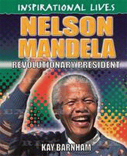 NELSON MANDELA: REVOLUTIONARY PRESIDENT