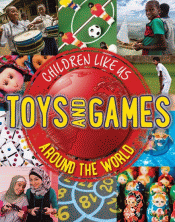 TOYS AND GAMES AROUND THE WORLD