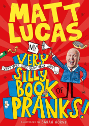 MY VERY VERY VERY SILLY BOOK OF PRANKS