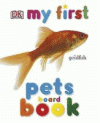 MY FIRST PETS BOARD BOOK