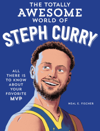 TOTALLY AWESOME WORLD OF STEPH CURRY, THE