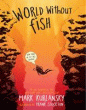 WORLD WITHOUT FISH, THE