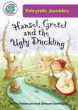 HANSEL, GRETEL AND THE UGLY DUCKLING