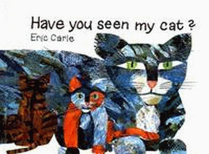 HAVE YOU SEEN MY CAT?