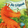 SIR LILYPAD: A TALL TALE OF A SMALL FROG