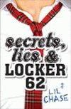 SECRETS, LIES AND LOCKER 62