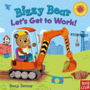 BIZZY BEAR: LET'S GET TO WORK! BOARD BOOK