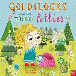 GOLDILOCKS AND THE THREE POTTIES