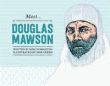 MEET DOUGLAS MAWSON