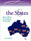 STATES: THEIR PLACE IN FEDERAL AUSTRALIA, THE
