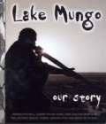 LAKE MUNGO: OUR STORY
