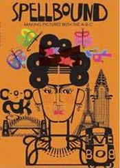 SPELLBOUND: MAKING PICTURES WITH THE A-B-C