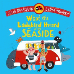 WHAT THE LADYBIRD HEARD AT THE SEASIDE BOARD BOOK