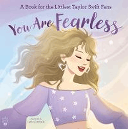 YOU ARE FEARLESS: BOOK FOR LITTLE TAYLOR SWIFT FAN