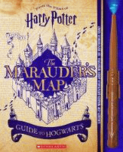 HARRY POTTER: THE MARAUDER'S MAP GUIDE TO HOGWARTS