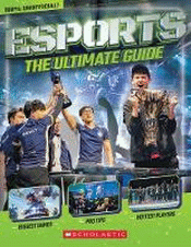 ESPORTS: THE ULTIMATE GUIDE