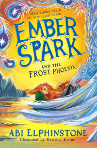 EMBER SPARK AND THE FROST PHOENIX