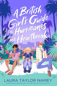 BRITISH GIRL'S GUIDE TO HURRICANES AND HEARTBREAK