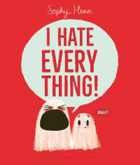 I HATE EVERYTHING