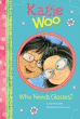 KATIE WOO: WHO NEEDS GLASSES
