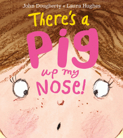 THERE'S A PIG UP MY NOSE!