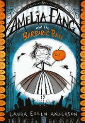 AMELIA FANG AND THE BARBARIC BALL