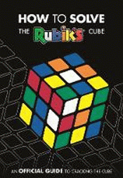 HOW TO SOLVE THE RUBIK'S CUBE