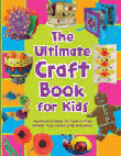ULTIMATE CRAFT BOOK FOR KIDS, THE
