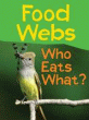 FOOD WEBS: WHO EATS WHAT?