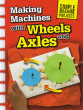 MAKING MACHINES WITH WHEELS AND AXLES