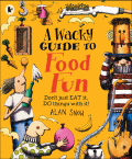 WACKY GUIDE TO FOOD FUN, A