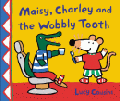 MAISY, CHARLEY AND THE WOBBLY TOOTH