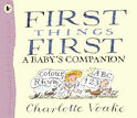 FIRST THINGS FIRST A BABY'S COMPANION