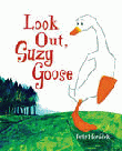 LOOK OUT, SUZY GOOSE