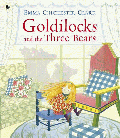 GOLDILOCKS AND THE THREE BEARS