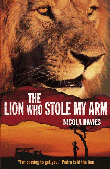 LION WHO STOLE MY ARM, THE
