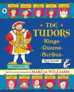 TUDORS: KINGS, QUEENS, SCRIBES AND FERRETS, THE