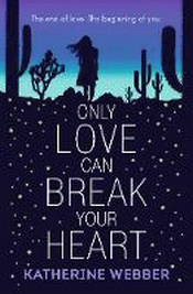 ONLY LOVE CAN BREAK YOUR HEART