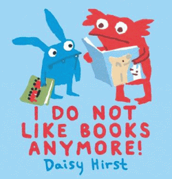 I DO NOT LIKE BOOKS ANYMORE!