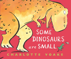 SOME DINOSAURS ARE SMALL
