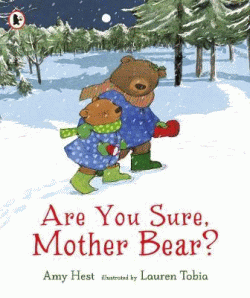 ARE YOU SURE, MOTHER BEAR?