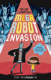 DAY I STARTED A MEGA-ROBOT INVASION, THE