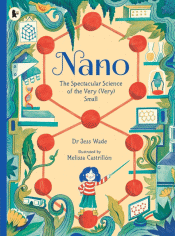 NANO: THE SPECTACULAR SCIENCE OF THE VERY (VERY) S